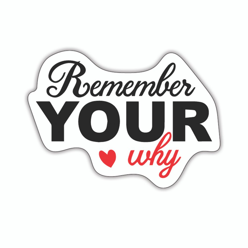 Remember Your Why | Laptop Decals | Die-Cut | 2”x2” | Waterproof