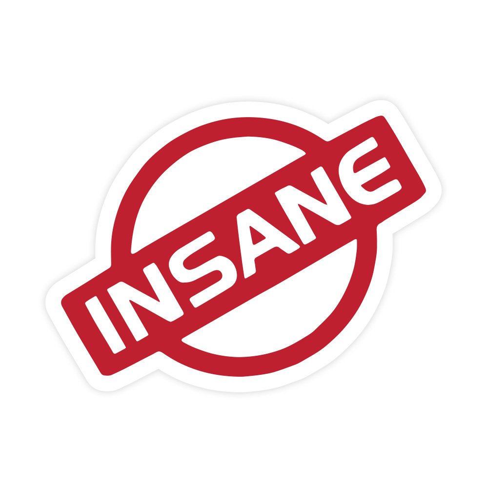 Insane | Hard Hat Stickers | PVC Vinyl | 2.5”x1.5” | Waterproof