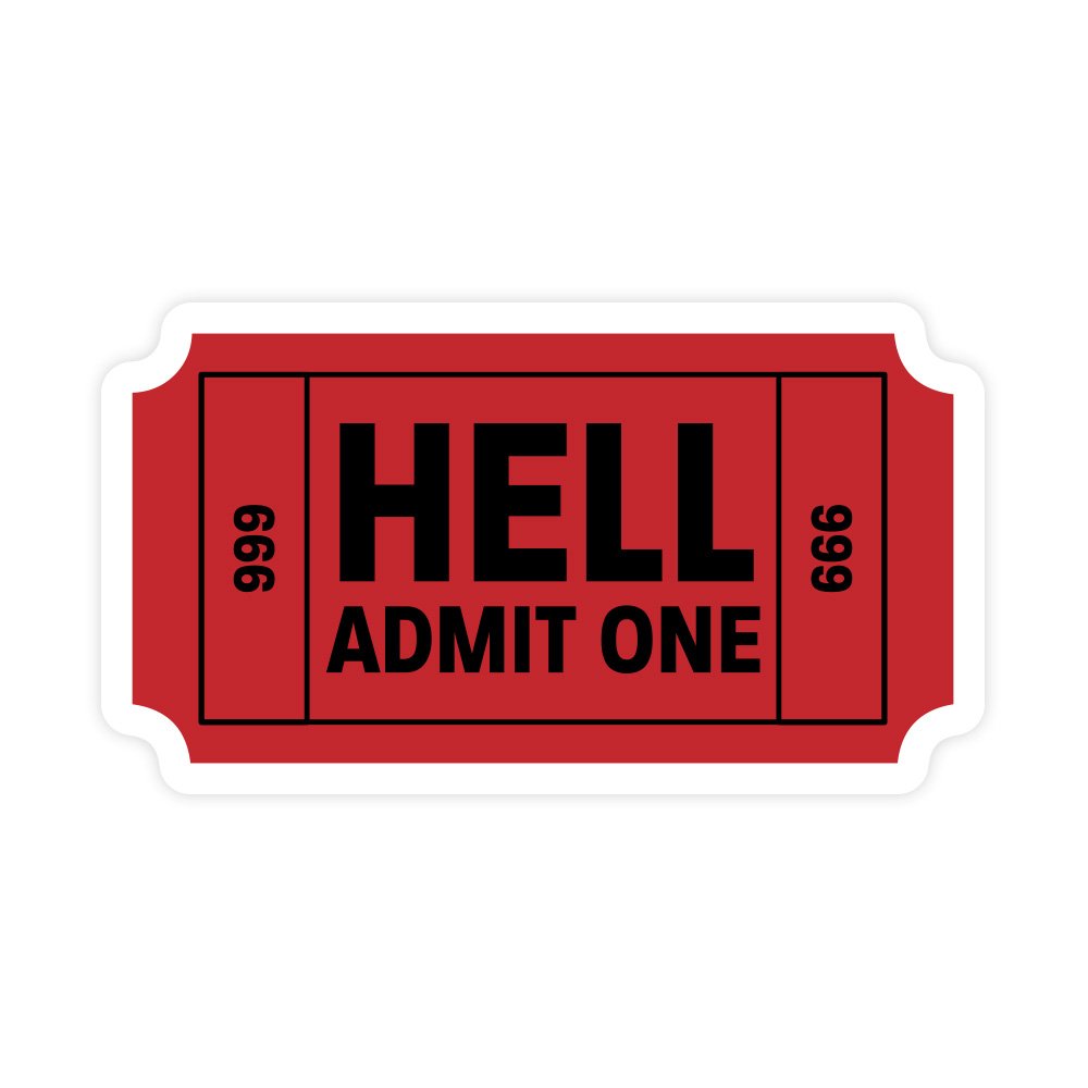 Hell Admit One | Hard Hat Stickers | PVC Vinyl | 2.5”x1.5” | Waterproof
