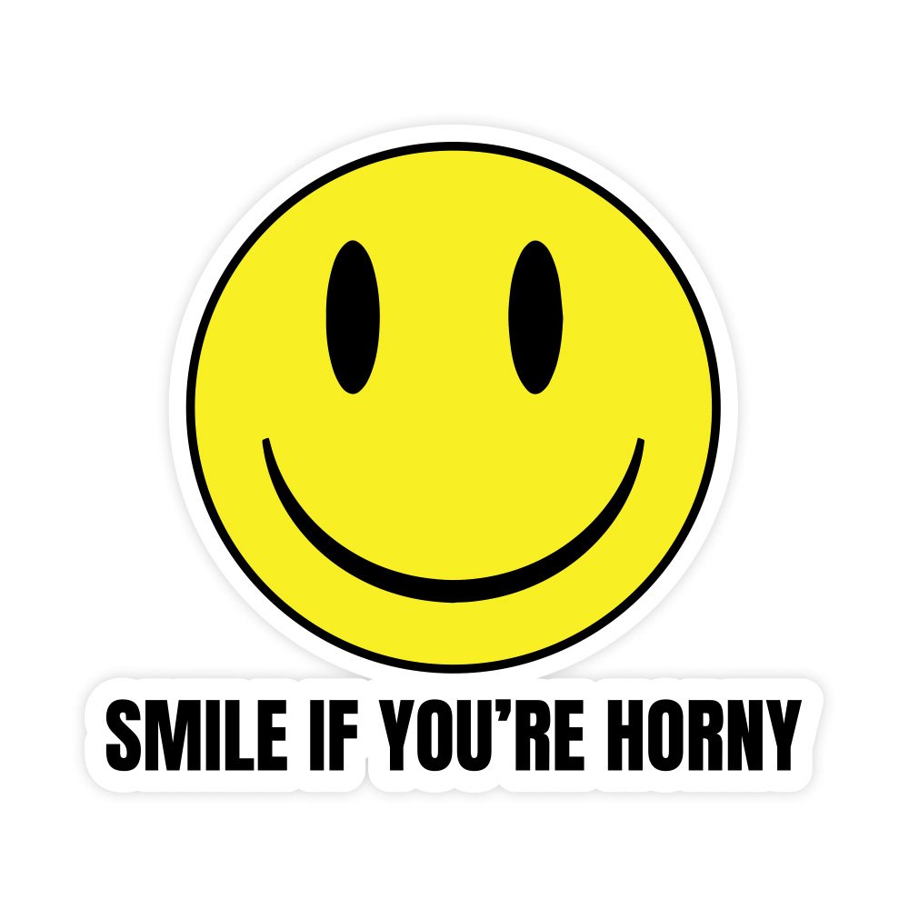 Smile If You're Horny | Hard Hat Stickers | PVC Vinyl | 2.5”x2” | Waterproof