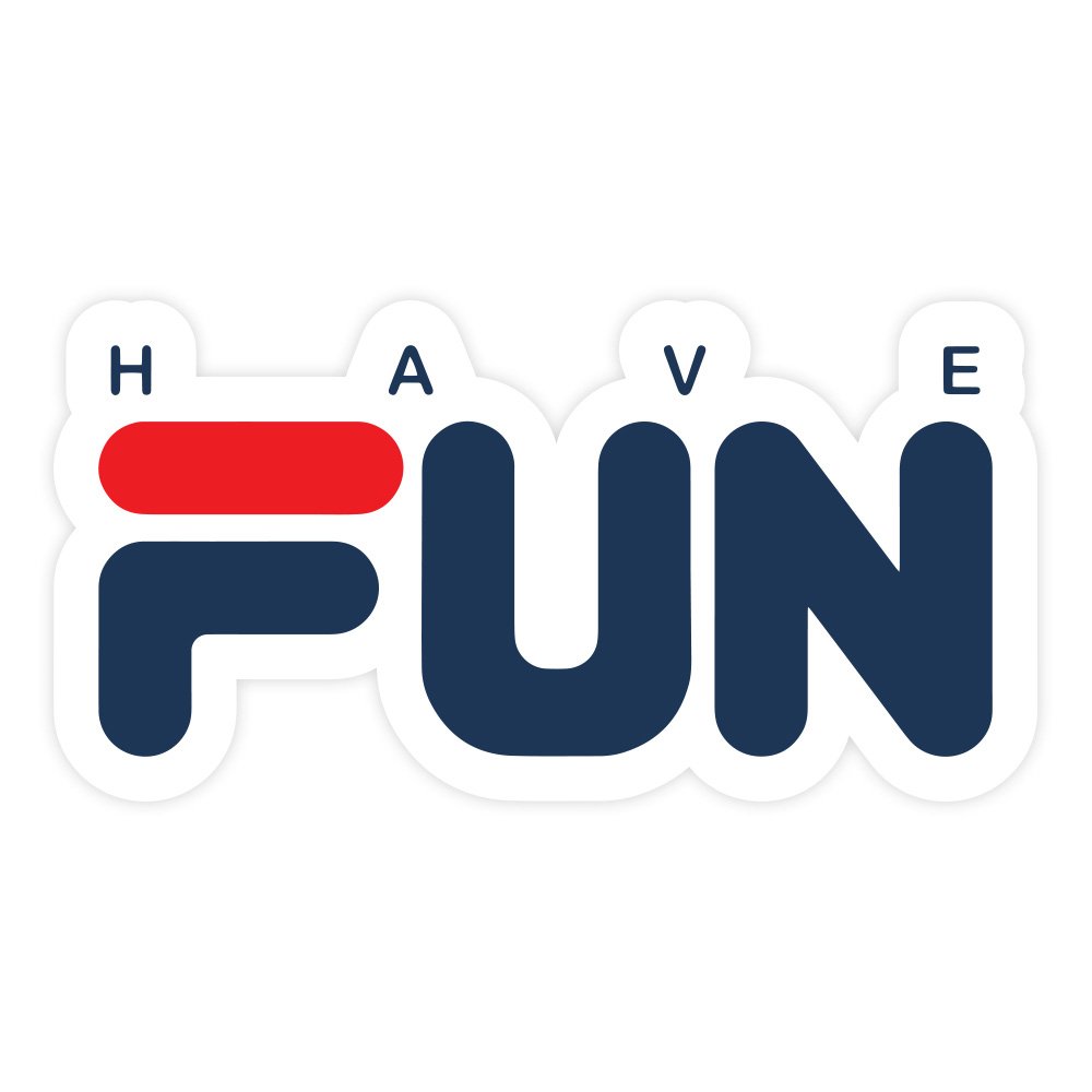 Have Fun | Hard Hat Stickers | PVC Vinyl | 3”x1.5” | Waterproof