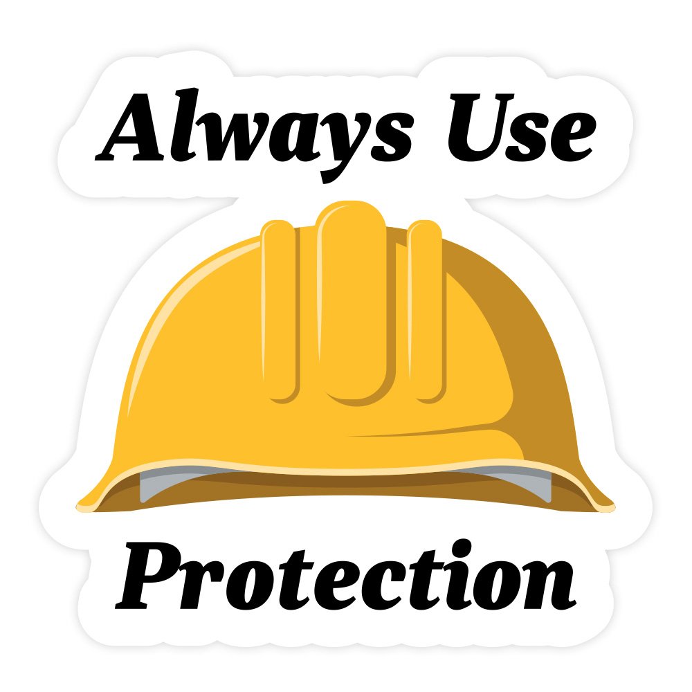 Always Use Protection | Hard Hat Stickers | PVC Vinyl | 2.5”x2.5” | Waterproof