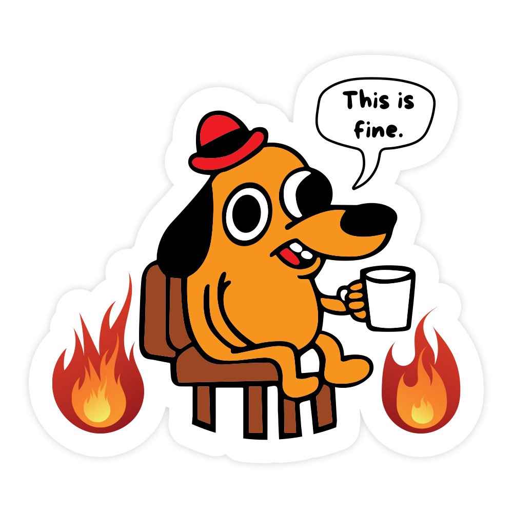 This Is Fine | Hard Hat Stickers | PVC Vinyl | 2.5”x2.5” | Waterproof