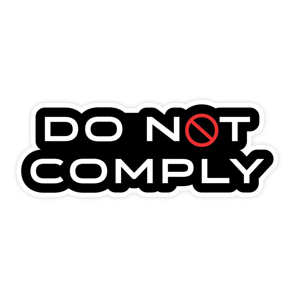Do Not Comply | Hard Hat Stickers | PVC Vinyl | 2.5”x1” | Waterproof