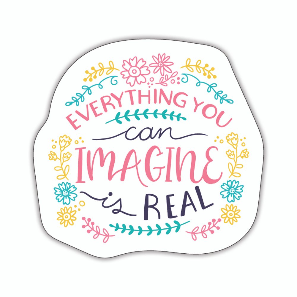 Everything You Can Imagine Is Real | Laptop Decals | Die-Cut | 2”x2” | Waterproof