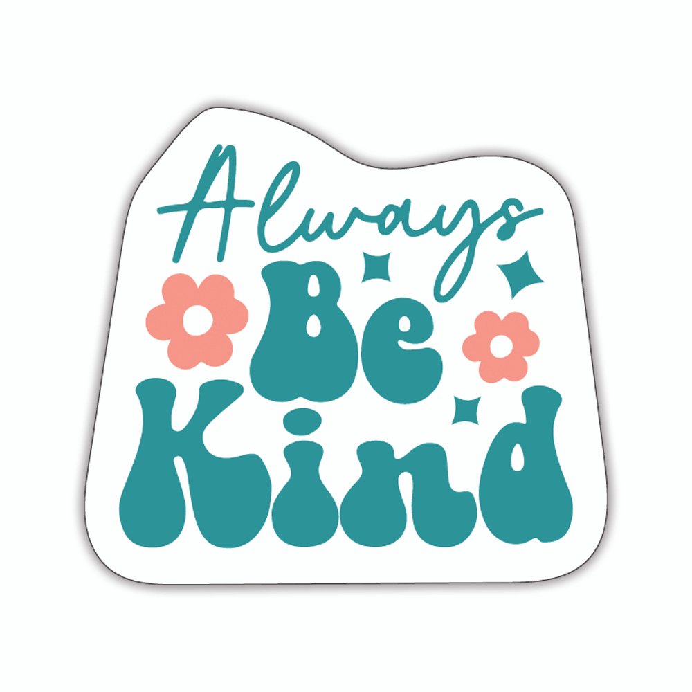Always Be Kind | Laptop Decals | Die-Cut | 2”x2” | Waterproof
