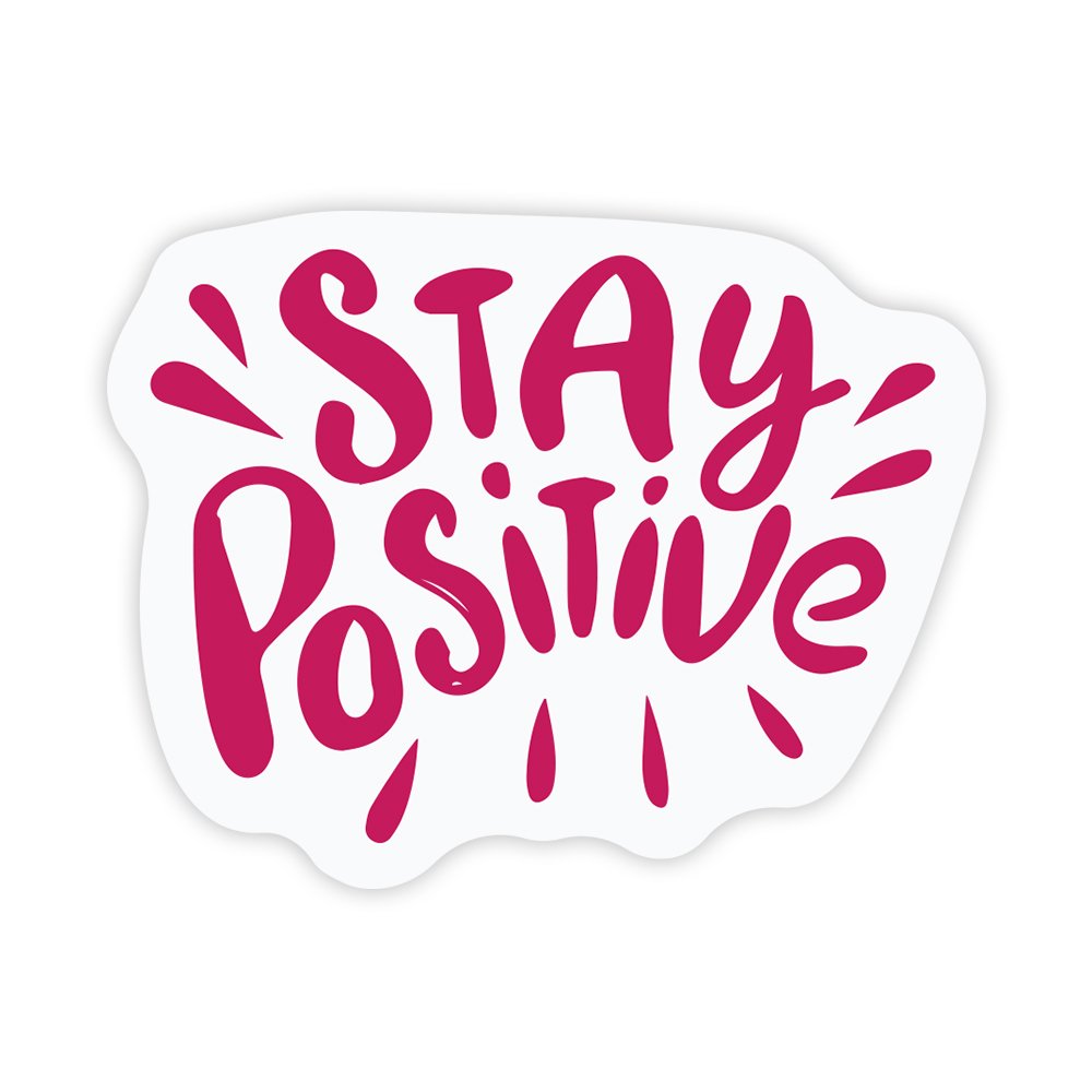 Stay Positive | Scrapbook Sticker | Die-Cut | 2.5”x1.5” | Waterproof