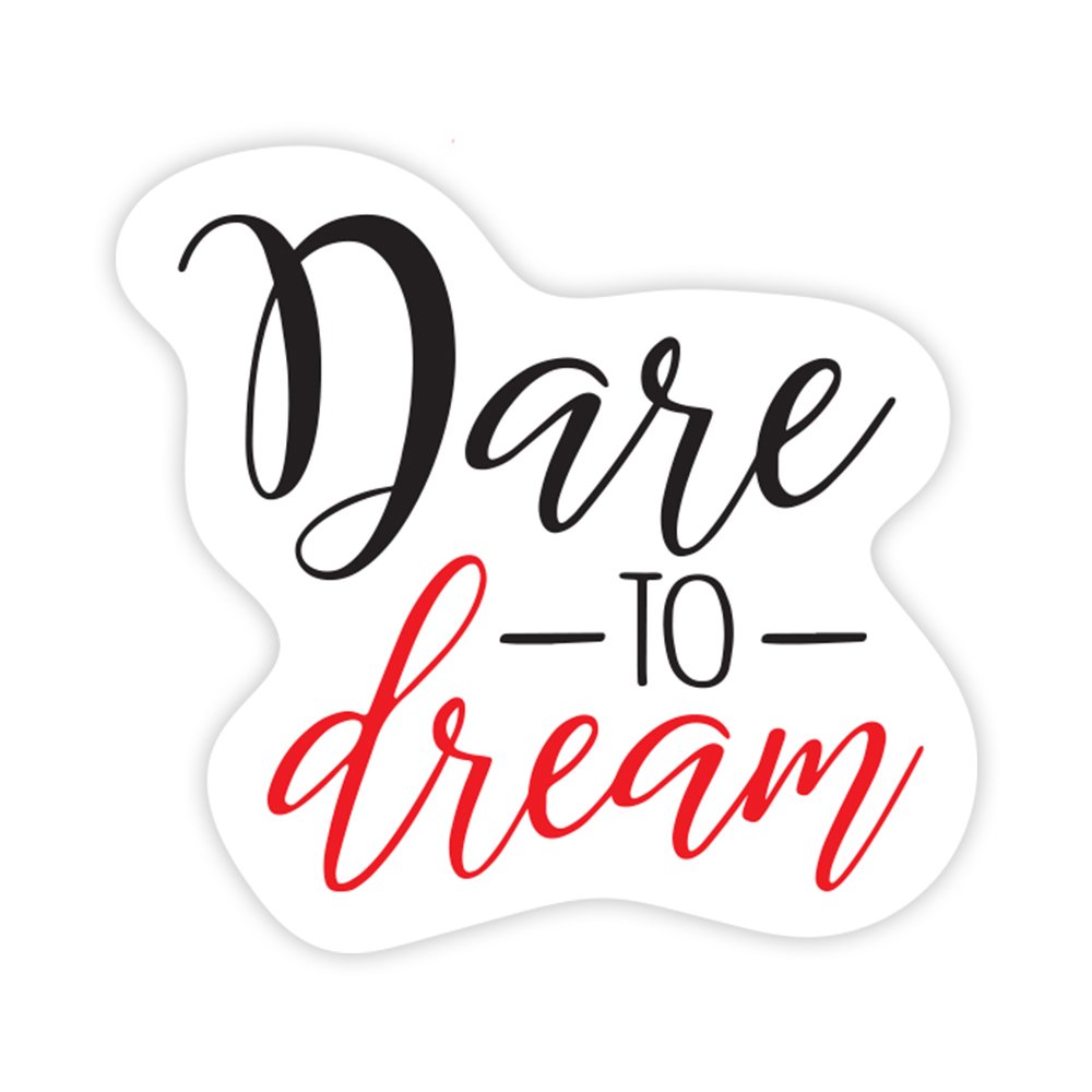 Dare To Dream | Scrapbook Sticker | Die-Cut | 2.5”x1.5” | Waterproof