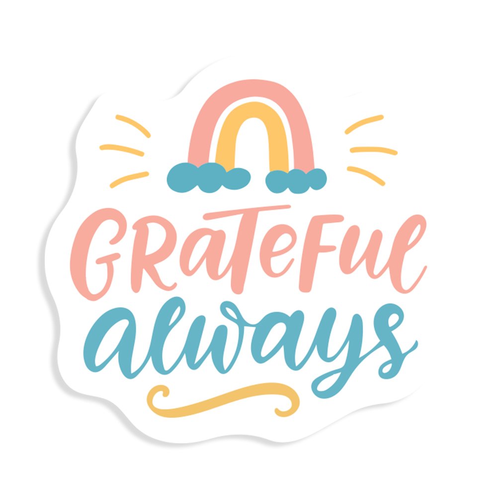 Grateful Always | Scrapbook Sticker | Die-Cut | 2.5”x1.5” | Waterproof