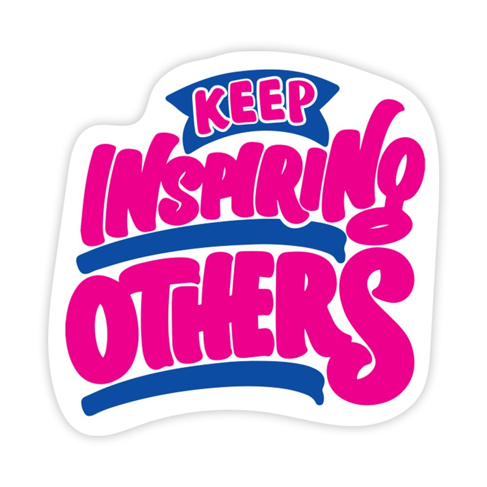 Keep Inspiring Others | Scrapbook Sticker | Die-Cut | 2.5”x1.5” | Waterproof