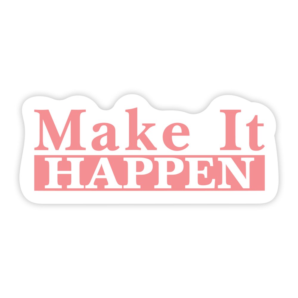 Make It Happen | Scrapbook Sticker | Die-Cut | 2.5”x1.5” | Waterproof