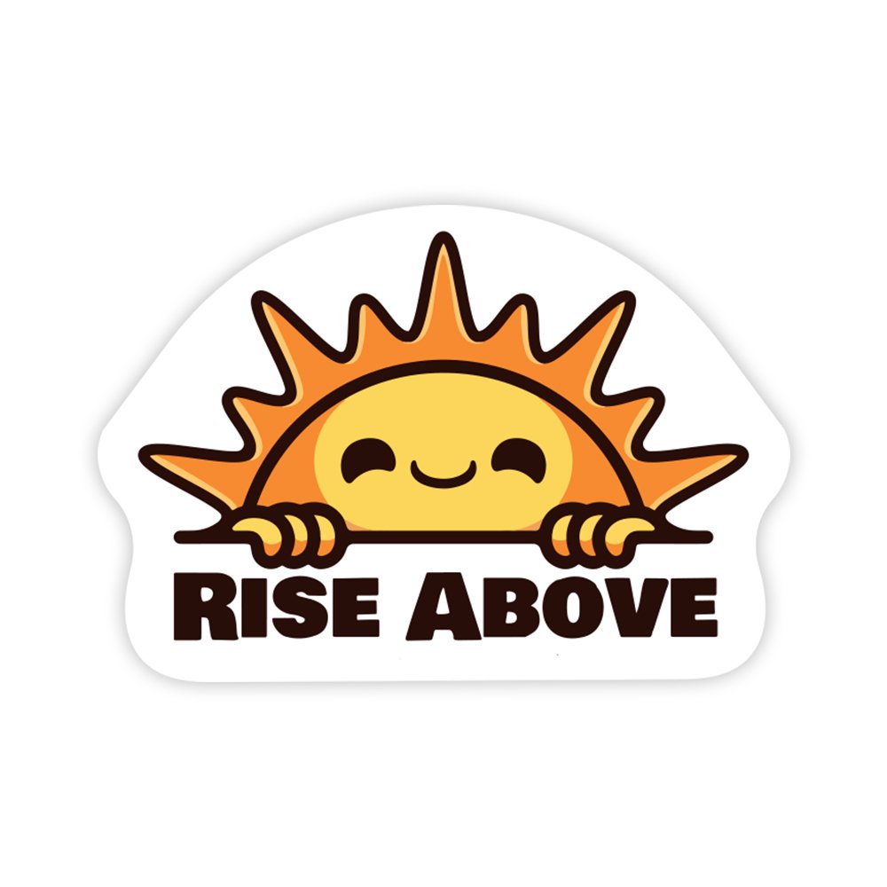 Rise Above | Scrapbook Sticker | Die-Cut | 2.5”x1.5” | Waterproof