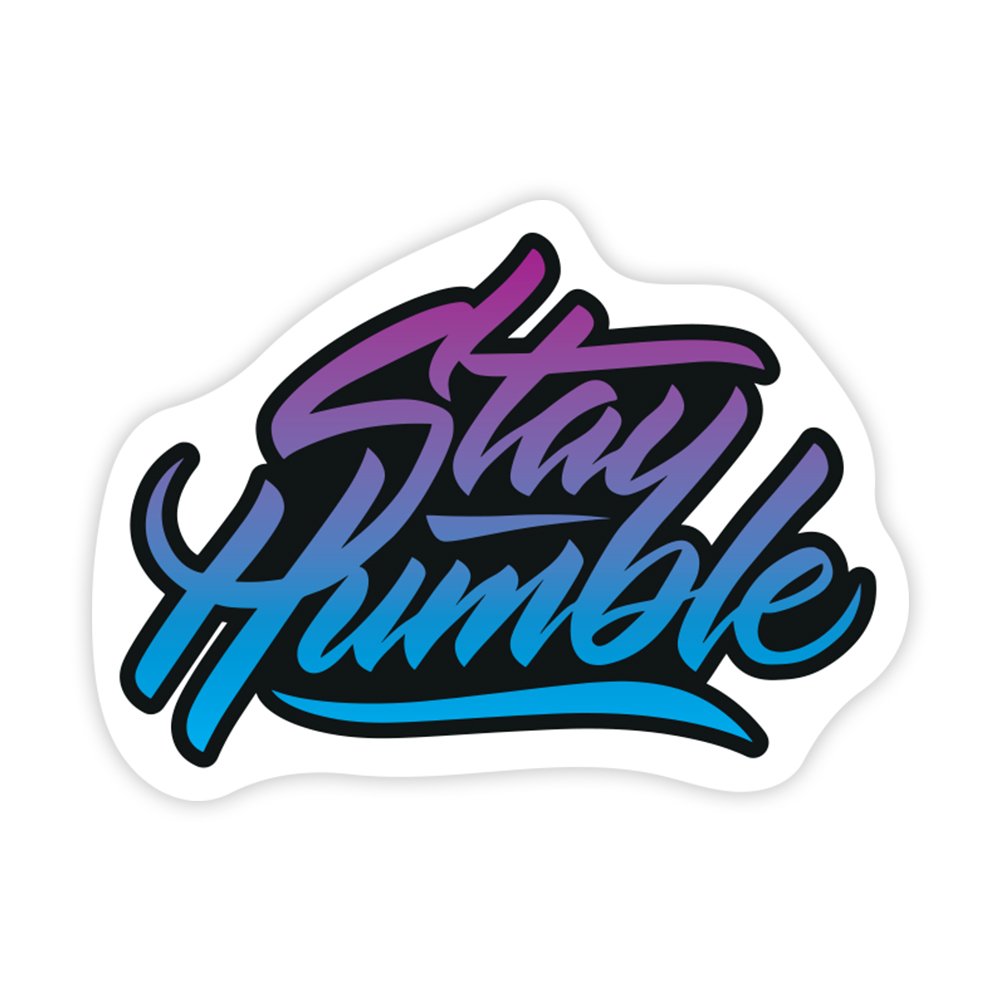 Stay Humble | Scrapbook Sticker | Die-Cut | 2.5”x1.5” | Waterproof