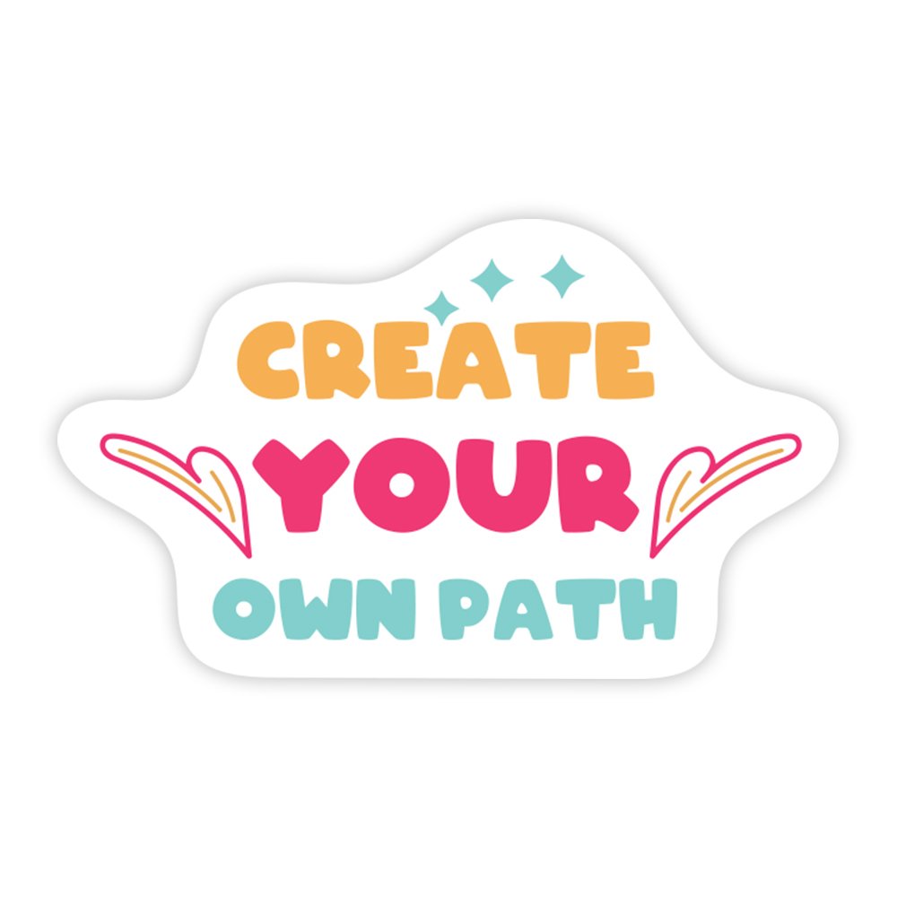 Create Your Own Path | Scrapbook Sticker | Die-Cut | 2.5”x1.5” | Waterproof