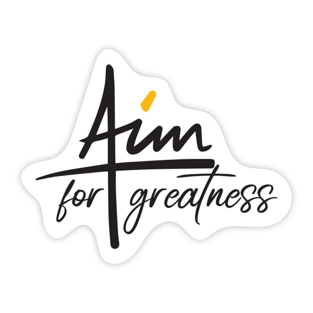 Aim For Greatness | Scrapbook Sticker | Die-Cut | 2.5”x1.5” | Waterproof