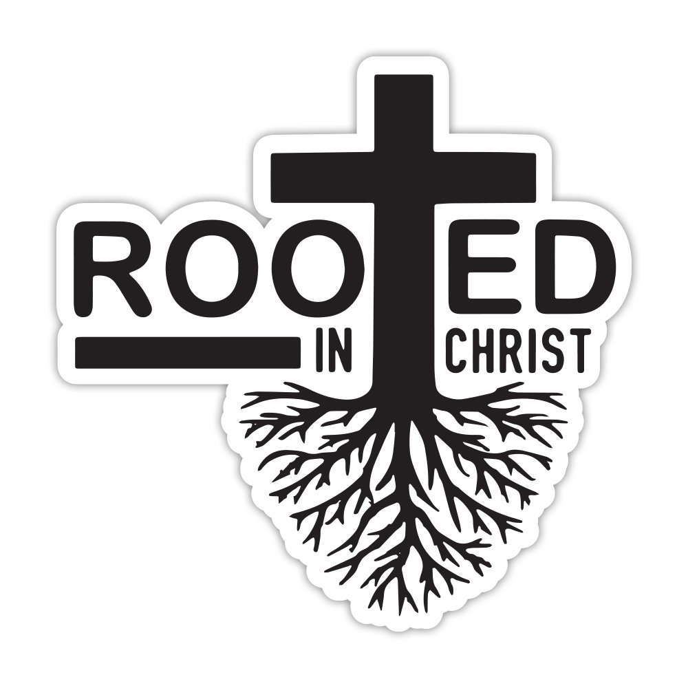 Rooted In Christ | Automotive Bumper Sticker | DI-CUT | 4.5”x4.5” | UV Laminate